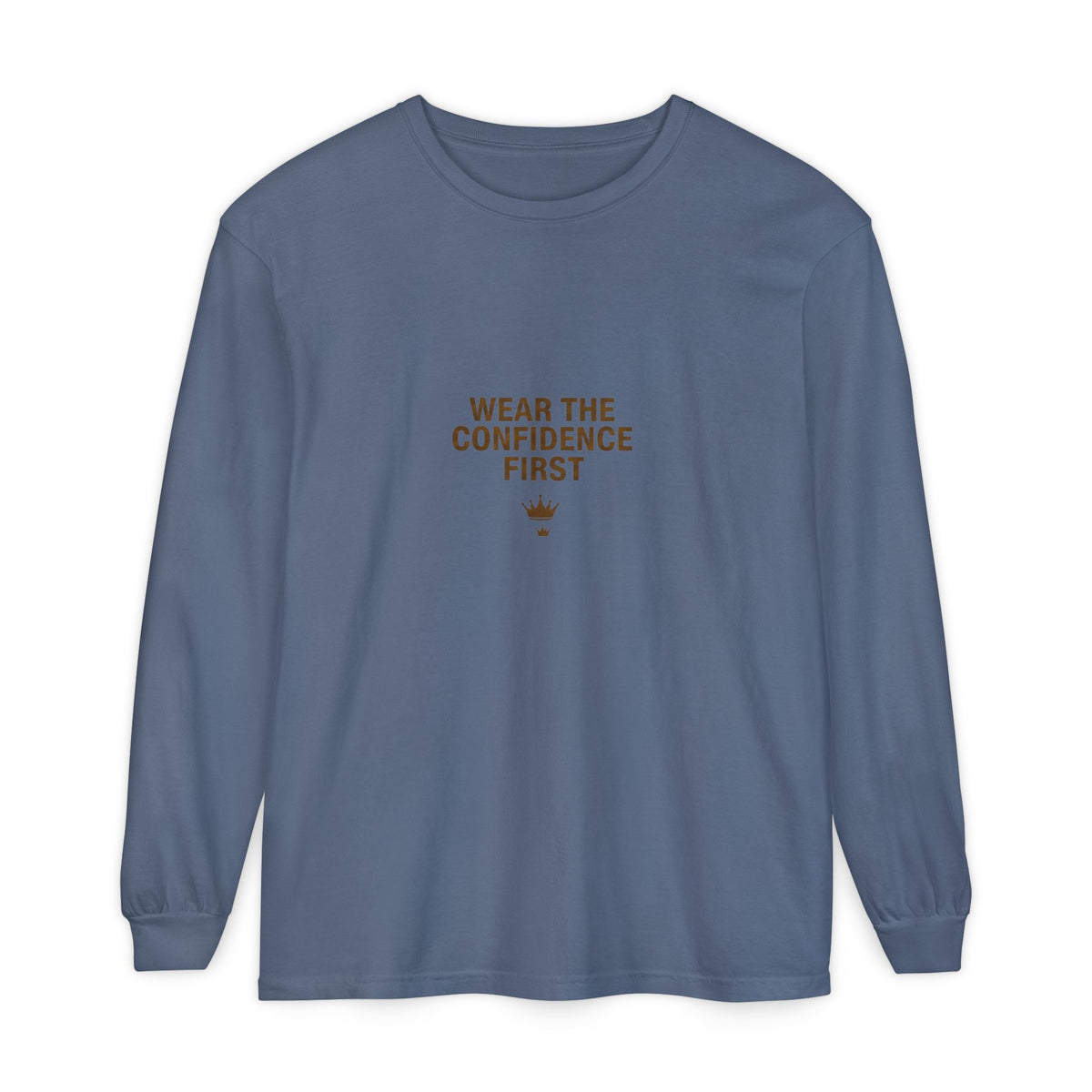 Wear The Confidence First | Garment-Dyed Long Sleeve Tee