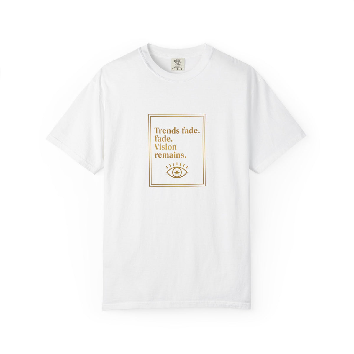 T-Shirt —Trends Fade. Vision Remains. | The Minimalist Graphic Tee