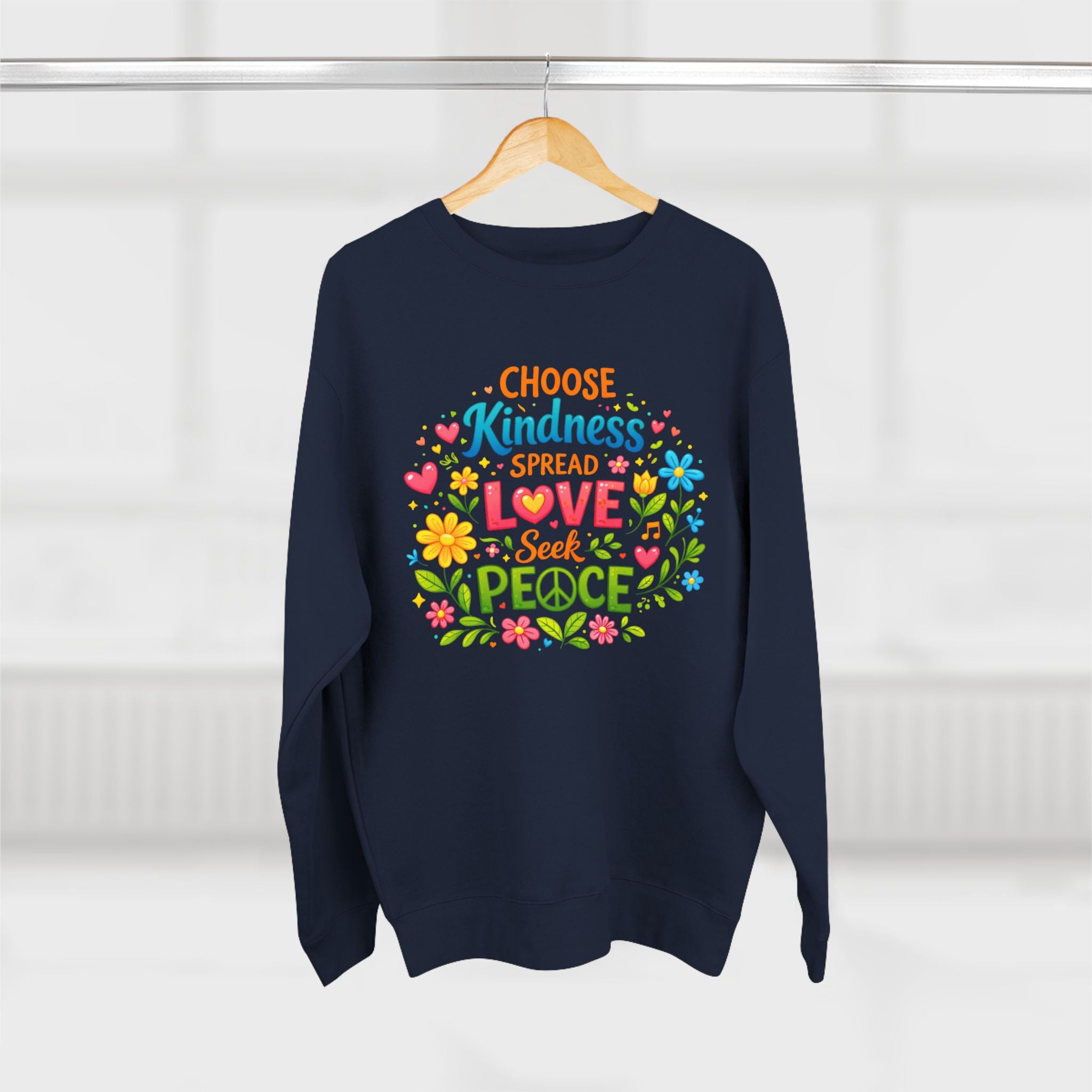 Kindness Love Peace Sweatshirt – "Choose Kindness, Spread Love, Seek Peace" Graphic Crewneck