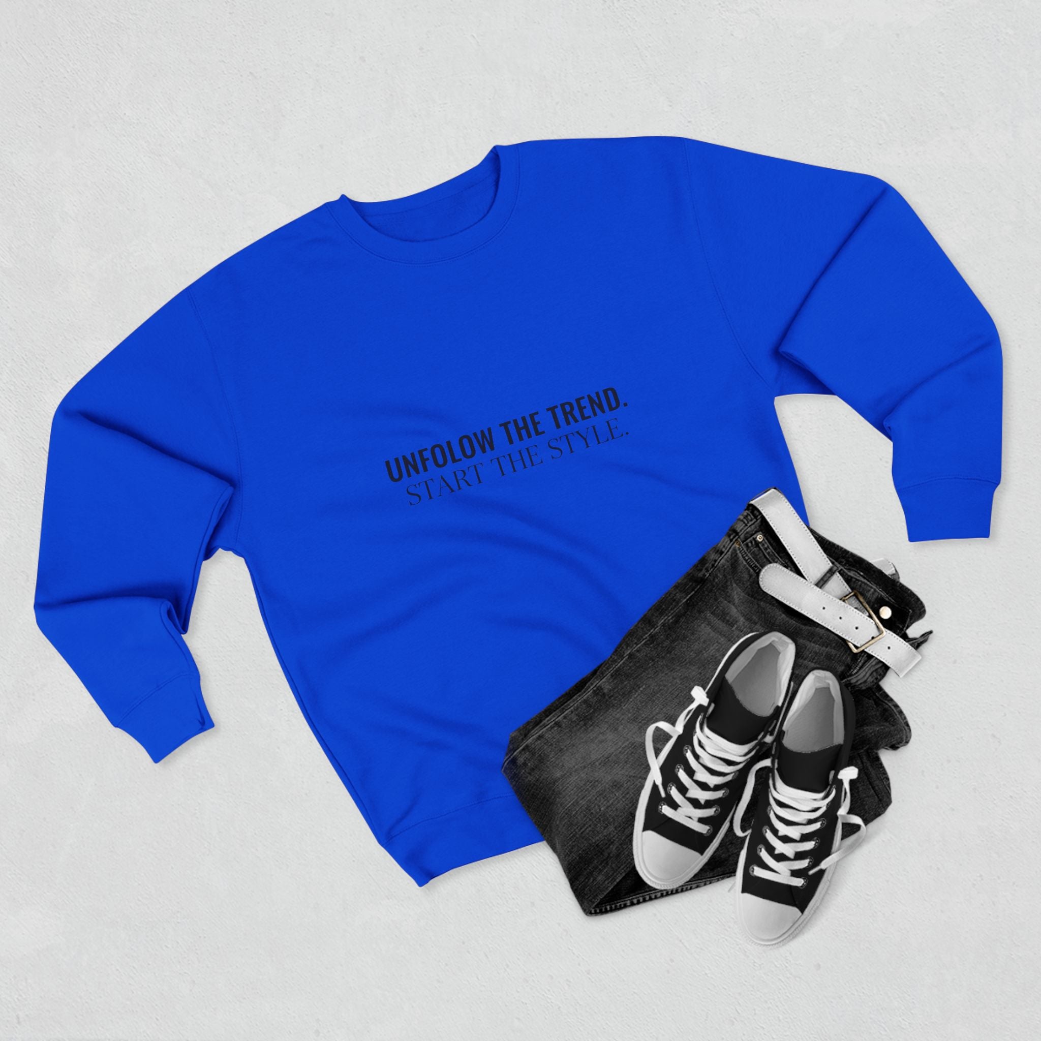 Minimalist Crewneck Sweatshirt — “Unfollow The Trend. Embrace The Style.”