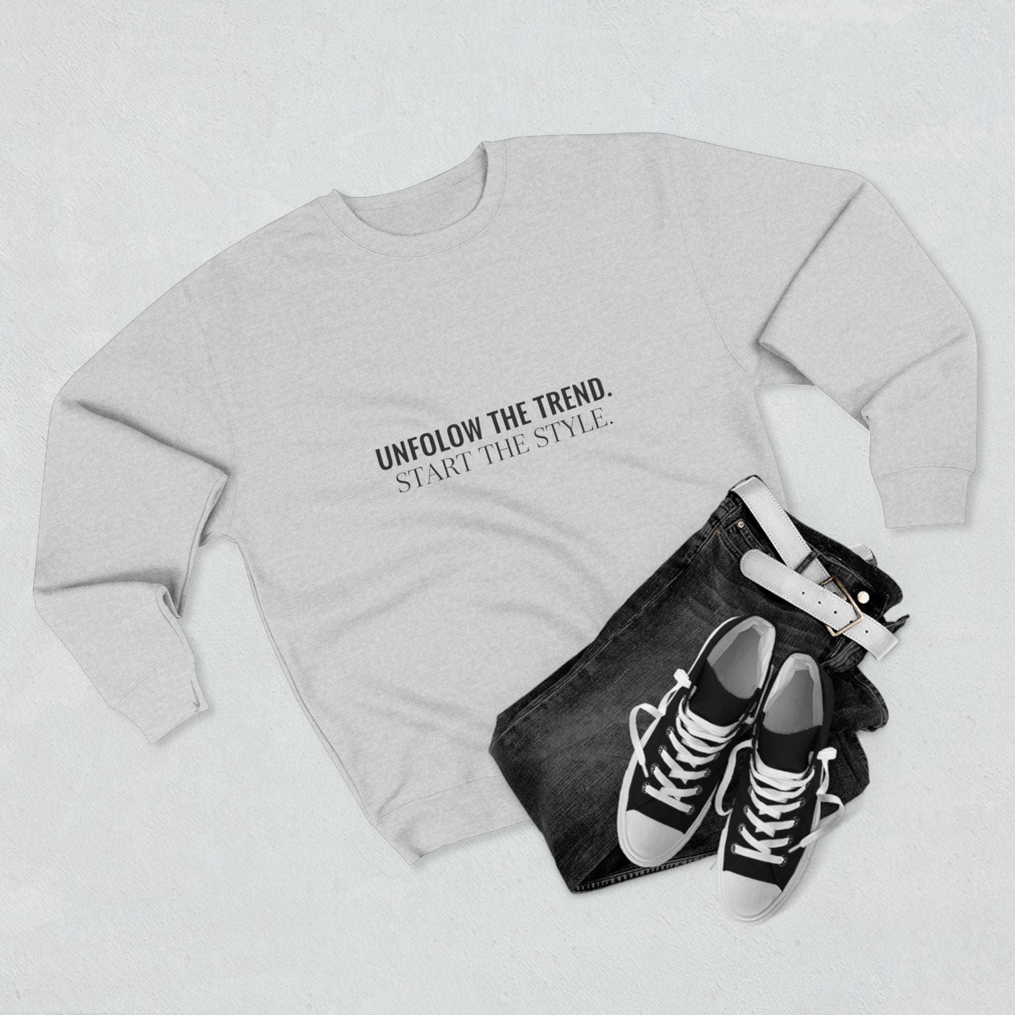 Minimalist Crewneck Sweatshirt — “Unfollow The Trend. Embrace The Style.”