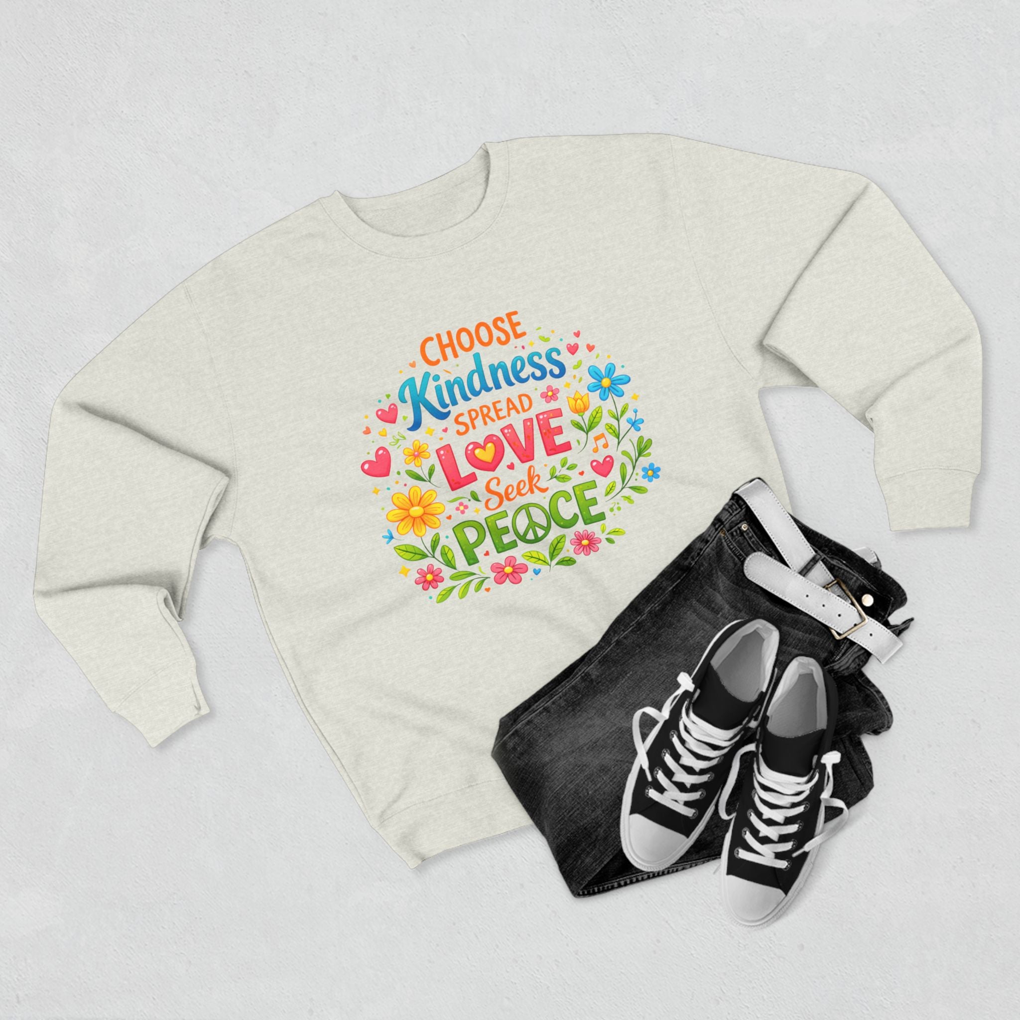 Kindness Love Peace Sweatshirt – "Choose Kindness, Spread Love, Seek Peace" Graphic Crewneck