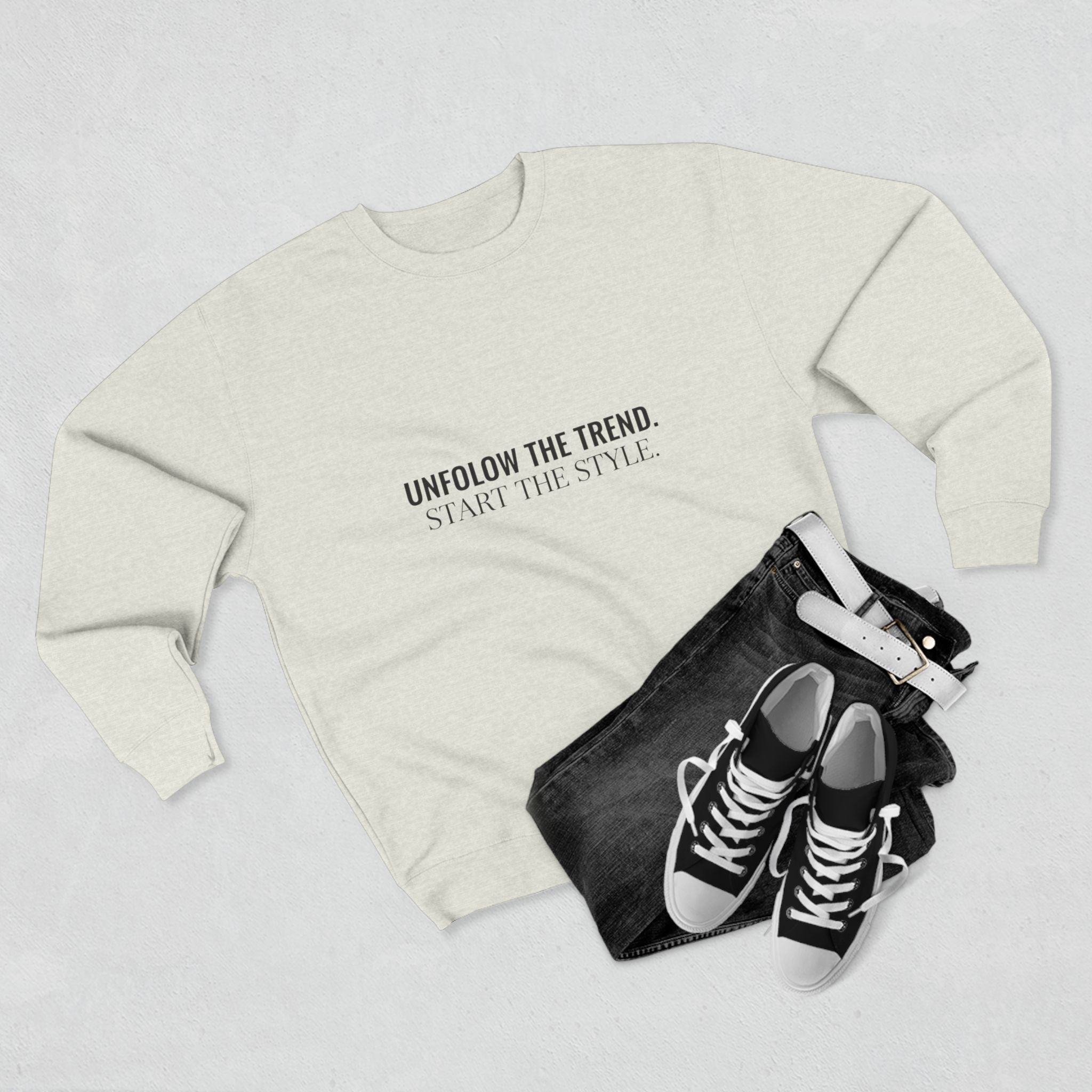Minimalist Crewneck Sweatshirt — “Unfollow The Trend. Embrace The Style.”