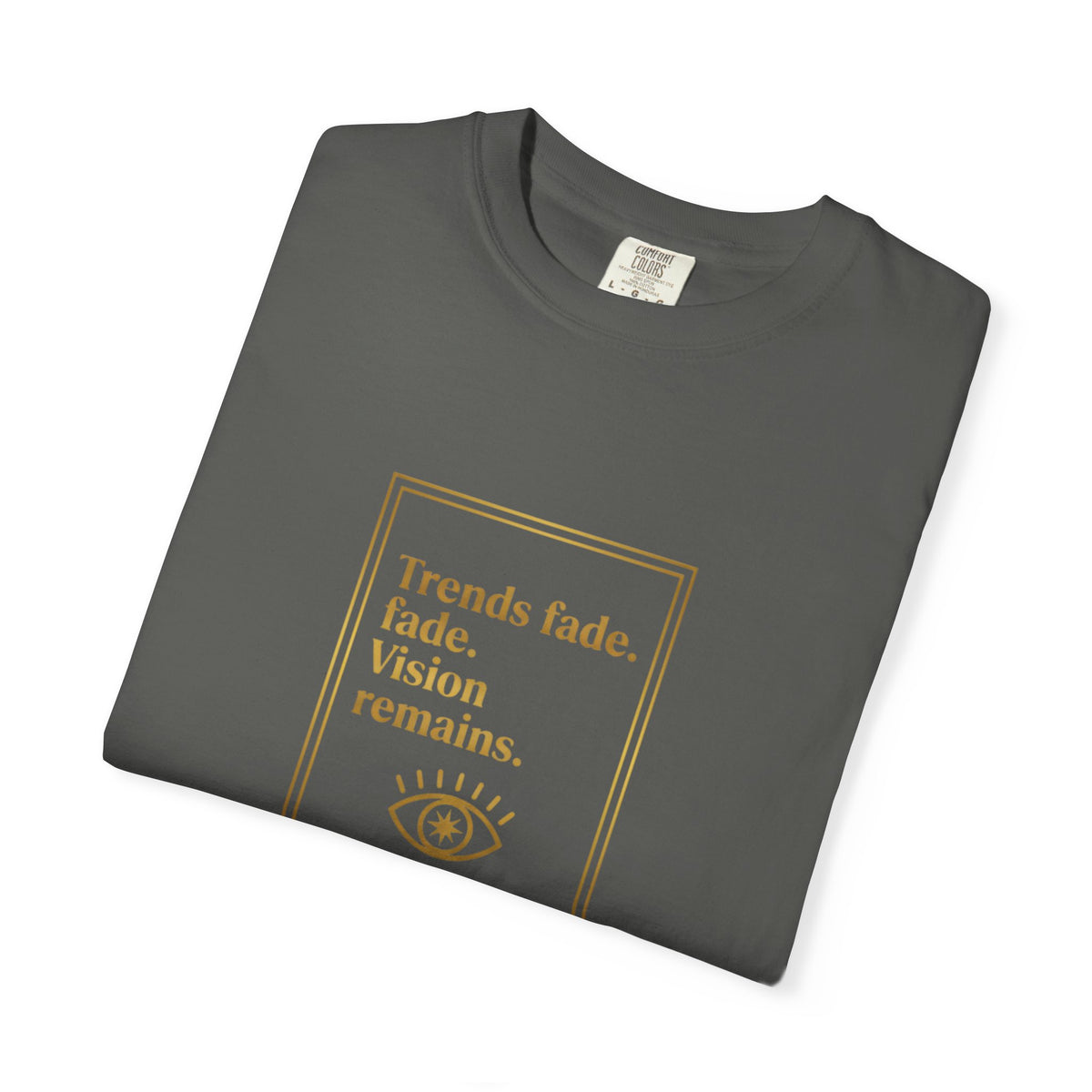 T-Shirt —Trends Fade. Vision Remains. | The Minimalist Graphic Tee