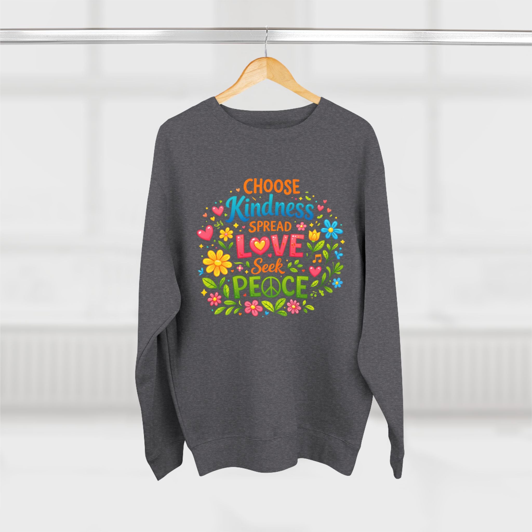 Kindness Love Peace Sweatshirt – "Choose Kindness, Spread Love, Seek Peace" Graphic Crewneck