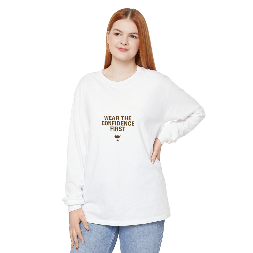 Wear The Confidence First | Garment-Dyed Long Sleeve Tee