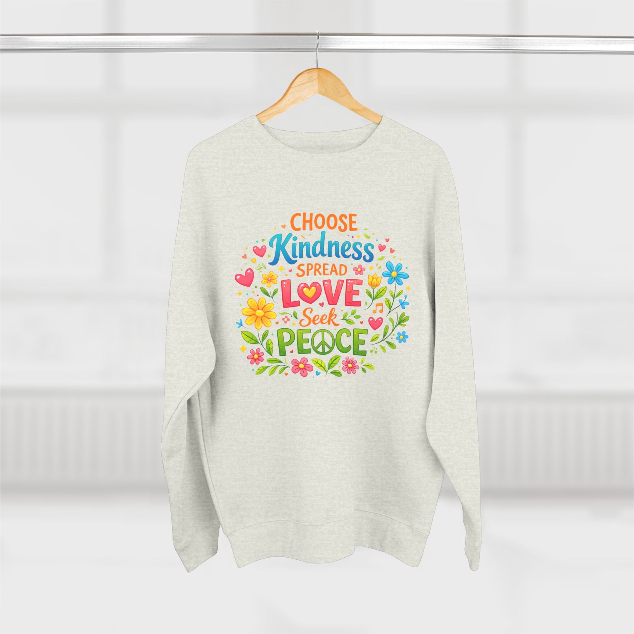 Kindness Love Peace Sweatshirt – "Choose Kindness, Spread Love, Seek Peace" Graphic Crewneck