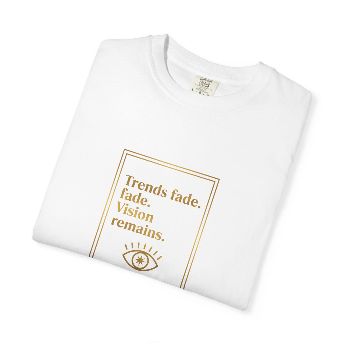 T-Shirt —Trends Fade. Vision Remains. | The Minimalist Graphic Tee