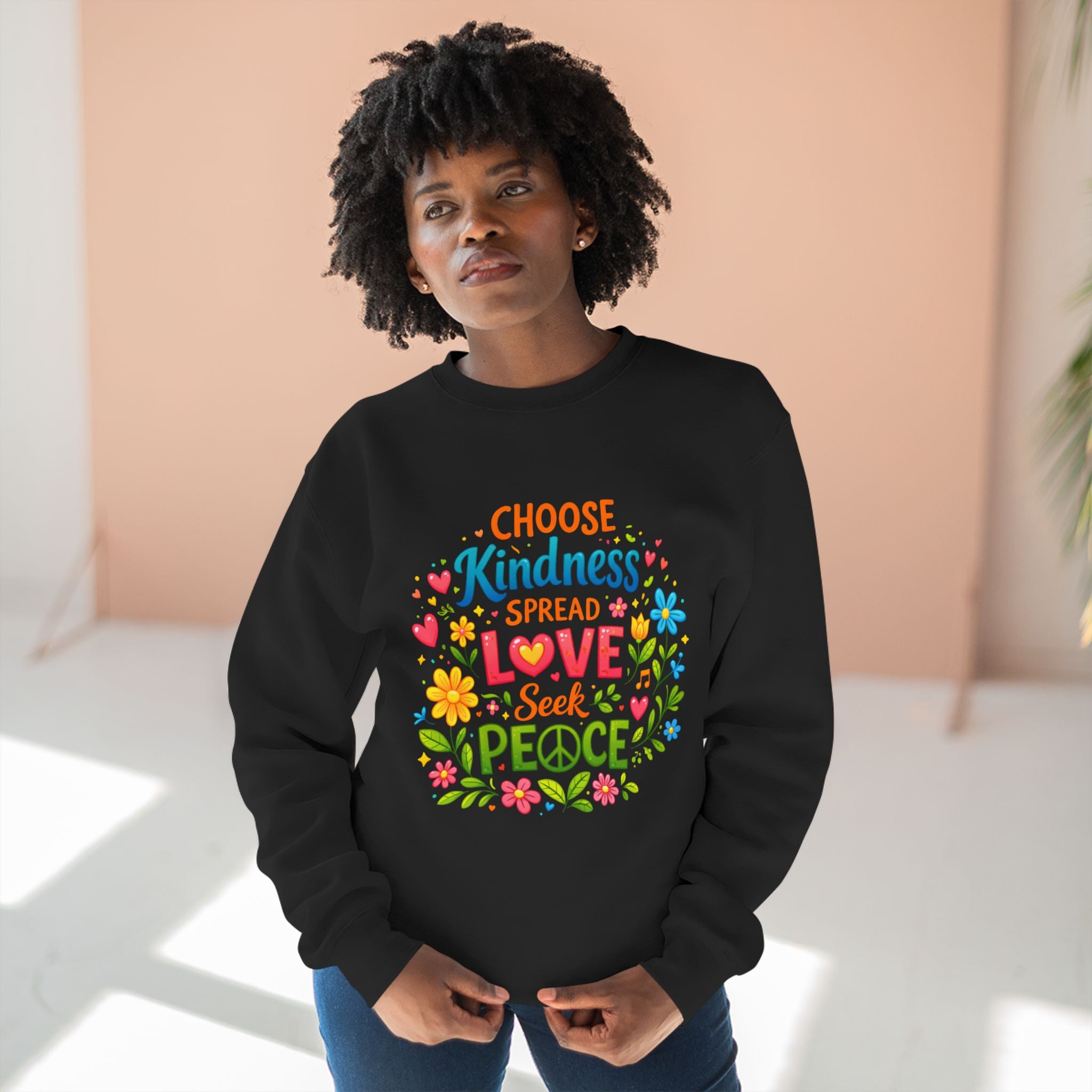 Kindness Love Peace Sweatshirt – "Choose Kindness, Spread Love, Seek Peace" Graphic Crewneck