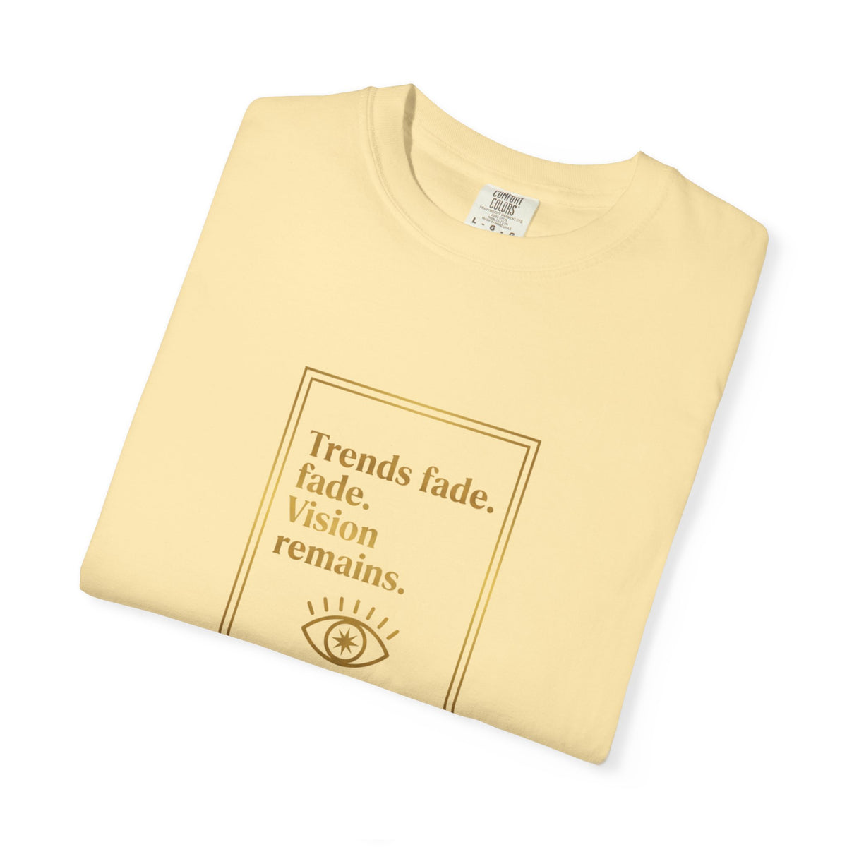 T-Shirt —Trends Fade. Vision Remains. | The Minimalist Graphic Tee