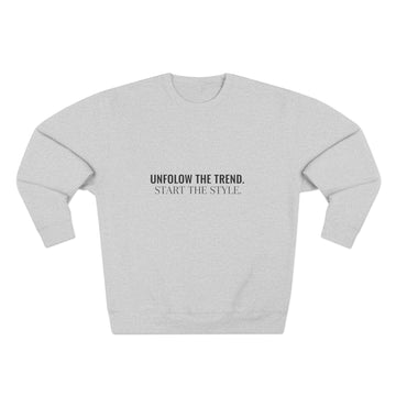 Minimalist Crewneck Sweatshirt — “Unfollow The Trend. Embrace The Style.”