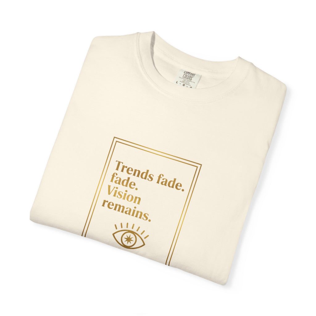 T-Shirt —Trends Fade. Vision Remains. | The Minimalist Graphic Tee