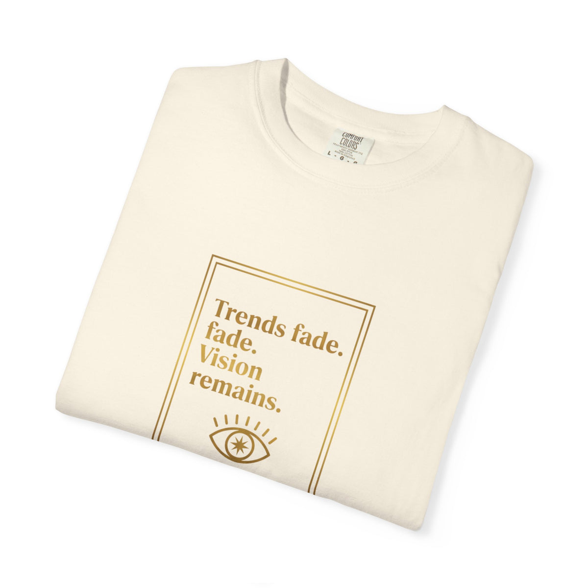T-Shirt —Trends Fade. Vision Remains. | The Minimalist Graphic Tee