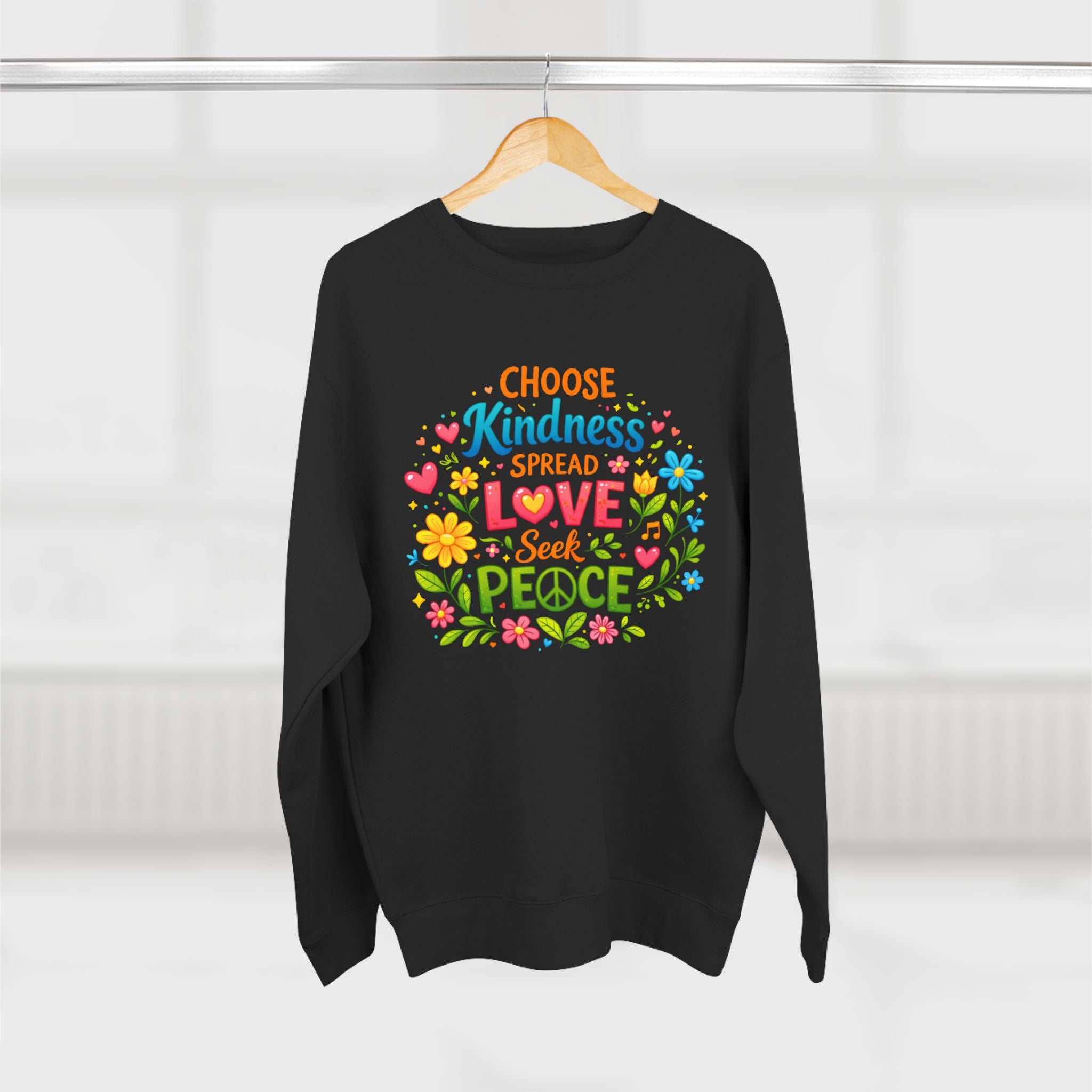 Kindness Love Peace Sweatshirt – "Choose Kindness, Spread Love, Seek Peace" Graphic Crewneck