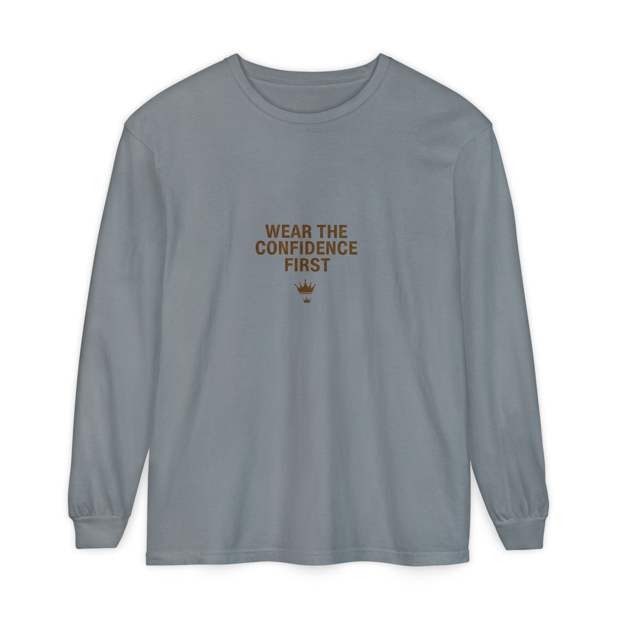Wear The Confidence First | Garment-Dyed Long Sleeve Tee