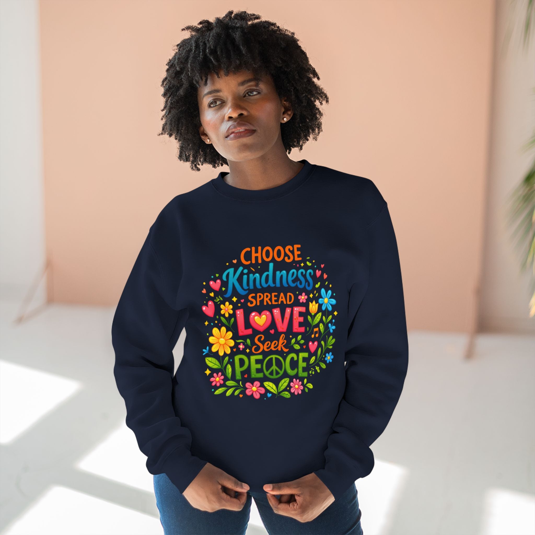 Kindness Love Peace Sweatshirt – "Choose Kindness, Spread Love, Seek Peace" Graphic Crewneck