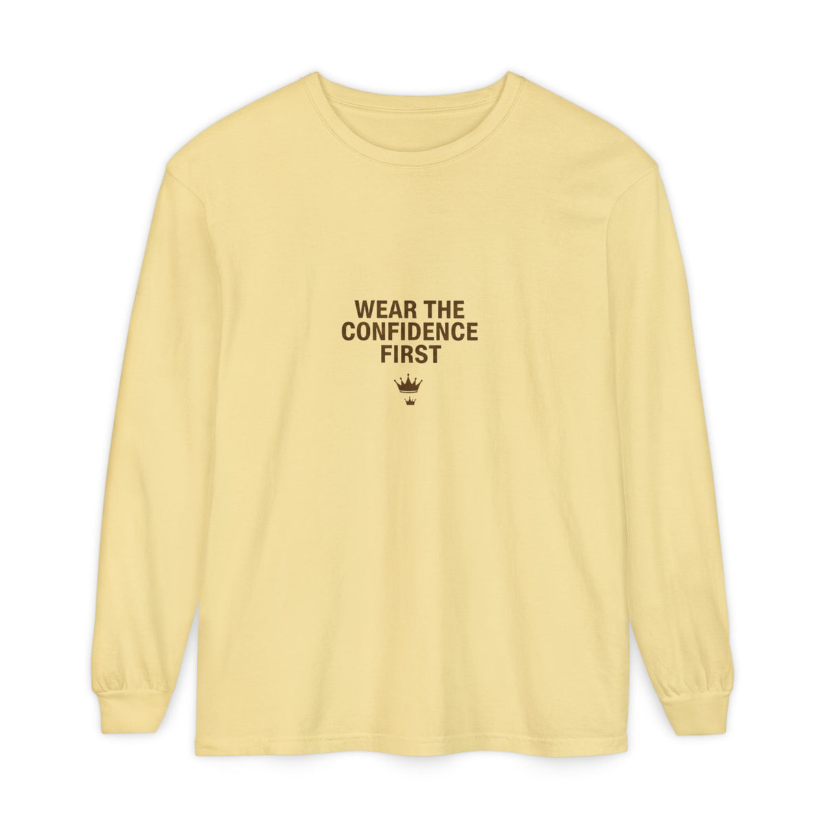 Wear The Confidence First | Garment-Dyed Long Sleeve Tee