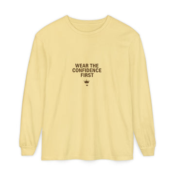 Wear The Confidence First | Garment-Dyed Long Sleeve Tee