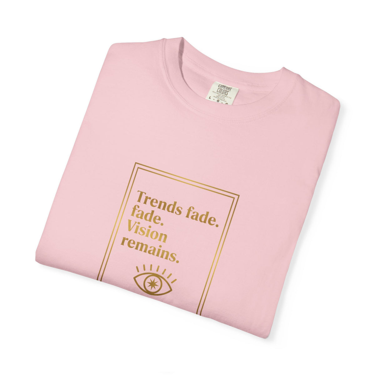 T-Shirt —Trends Fade. Vision Remains. | The Minimalist Graphic Tee