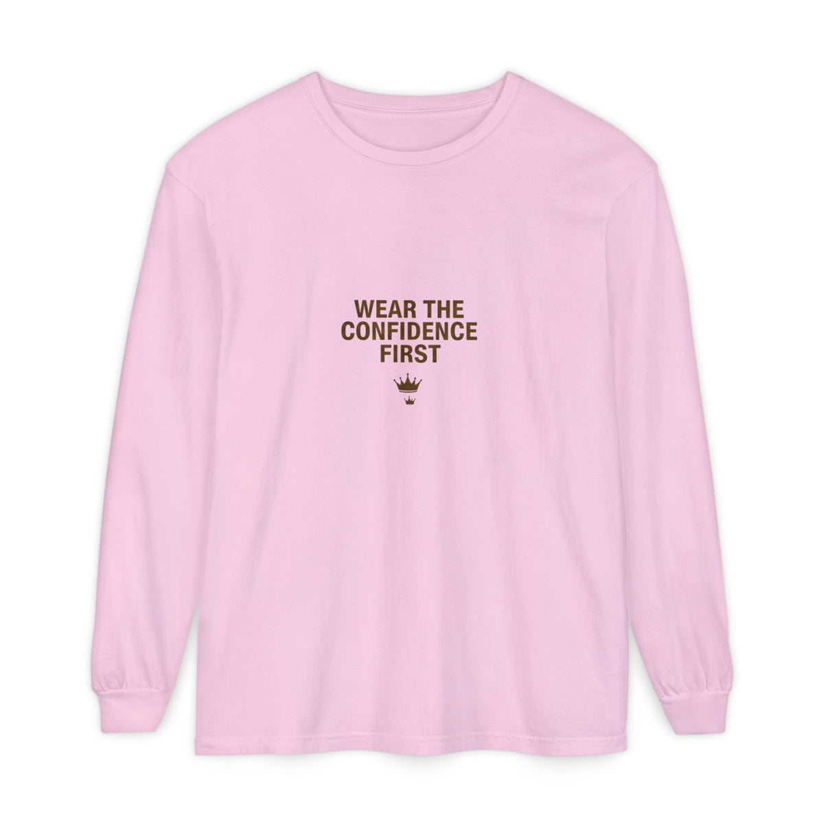 Wear The Confidence First | Garment-Dyed Long Sleeve Tee