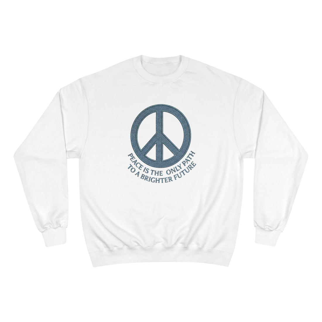 Peace Symbol Sweatshirt — "Peace Is The Only Path To A Brighter Future" Crewneck - Sweatshirt - Start In Style Group